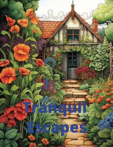 Tranquil Escapes A Stress Relief Coloring Book