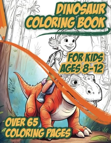 Dinosaur Coloring Books For Kids Ages 8-12 Over 65 Dinosaurs Pages To Color