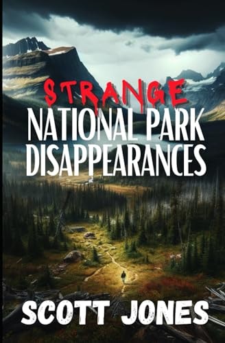 Strange National Park Disappearances Volume 1