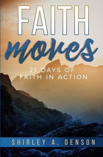 Faith Moves 21 Days of Faith in Action