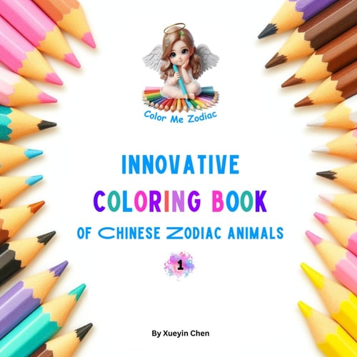 Innovative Coloring Book of Chinese Zodiac Animals For Preschoolers Aged 3-5 to Learn Basic Art