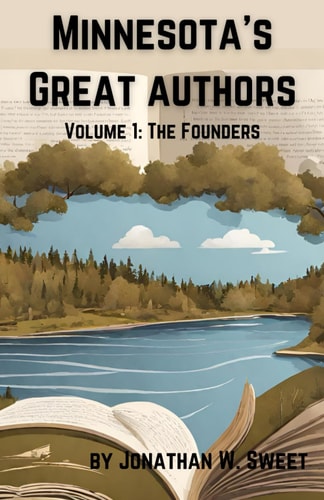Minnesota's Great Authors Volume 1: The Founders
