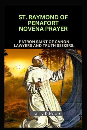 St. Raymond of Penafort Novеna Prayer Patron Saint of Canon Lawyers and Truth Seekers