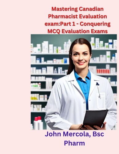 Mastering Canadian Pharmacist Evaluation Exam Part 1 - Conquering MCQ Evaluation Exams