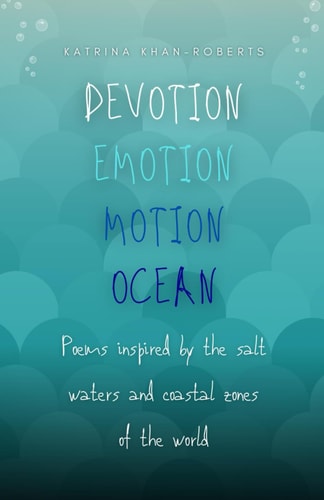 DEVOTION EMOTION MOTION OCEAN Poems Inspired by the Salt Waters and Coastal Zones of the World