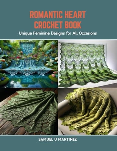 Romantic Heart Crochet Book Unique Feminine Designs for All Occasions