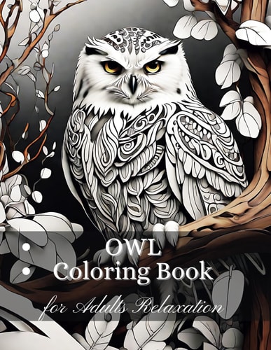 Owl Coloring Book for Adults Offering Relaxation and Stress Relief with Detailed Owl Illustrations