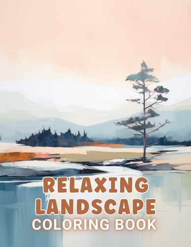 Relaxing Landscape Coloring Book For Adults 100+ Unique and Beautiful Designs for All Fans