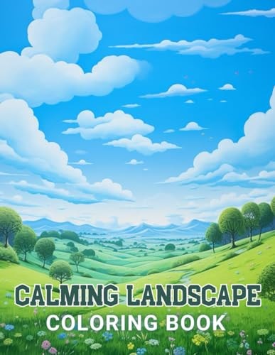 Calming Landscape Coloring Book 100+ Amazing Coloring Pages for All Ages