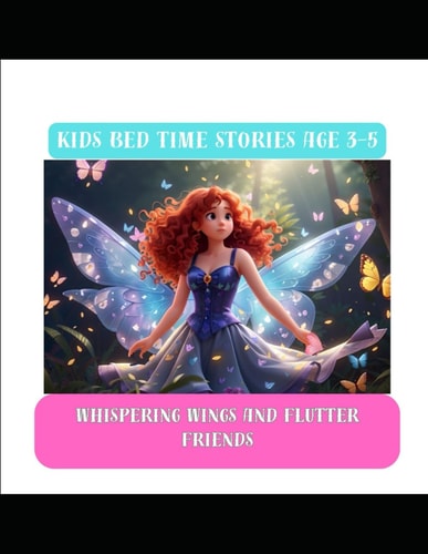 Kids Bedtime Stories Age 3-5 Whispering Wings And Flutter Friends, Daughter, Girl, Mother, Parents