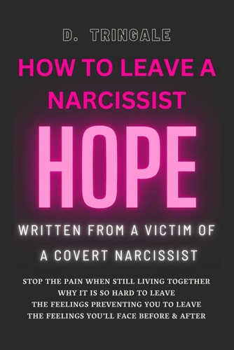 How To Leave A Narcissist Hope from the Experience of a Victim of a Covert Narcissist Abuse