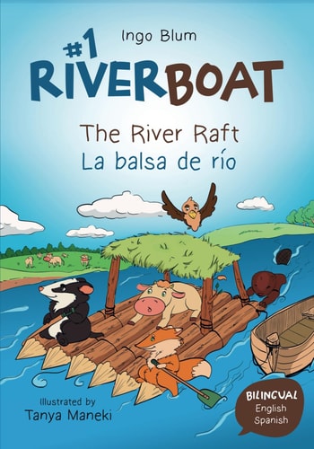 Riverboat The River Raft - La Balsa de Rio: Children's Picture Book English Spanish Incl. Coloring Pics