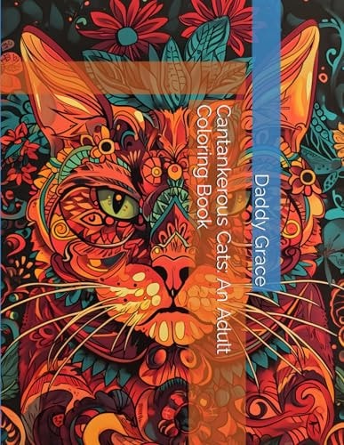 CANTANKEROUS CATS An Adult Coloring Book