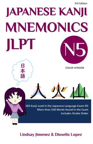 JAPANESE KANJI MNEMONICS JLPT N5 - Color Version 103 Kanji Used in the Japanese Language Exam N5
