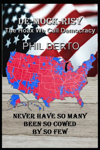De-Mock-Risy The Hoax We Call Democracy