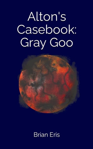 Alton's Casebook Gray Goo