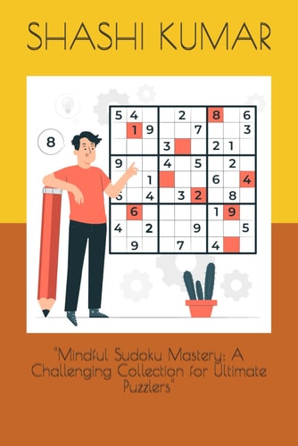 "Mindful Sudoku Mastery A Challenging Collection for Ultimate Puzzlers"