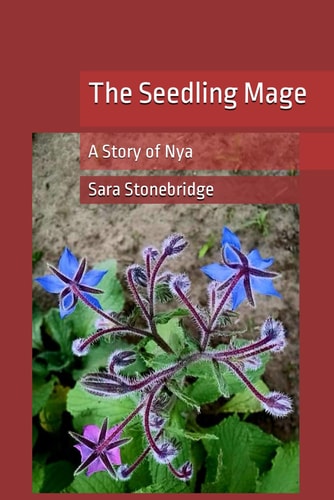 The Seedling Mage A Story of Nya