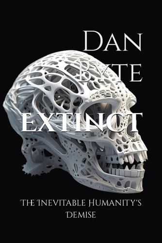 Extinct The Inevitable Humanity's Demise