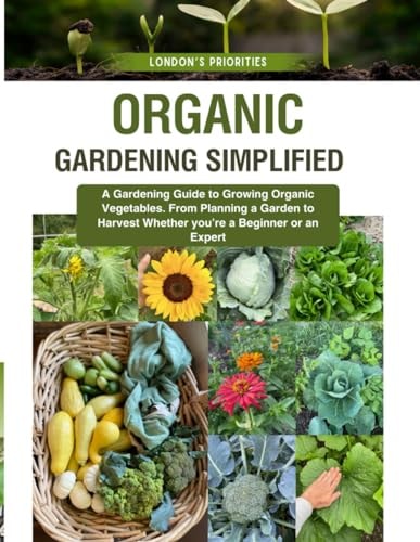 Organic Gardening Simplified London's Priorities