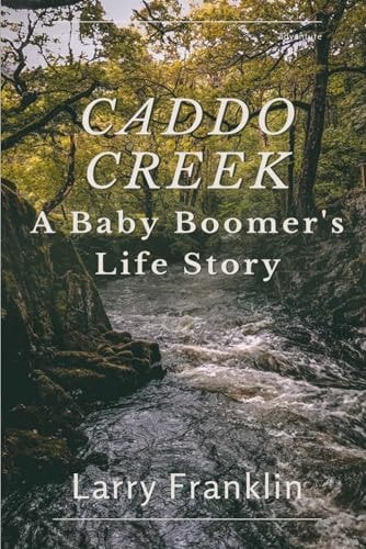 Caddo Creek A Baby Boomer's Life Story