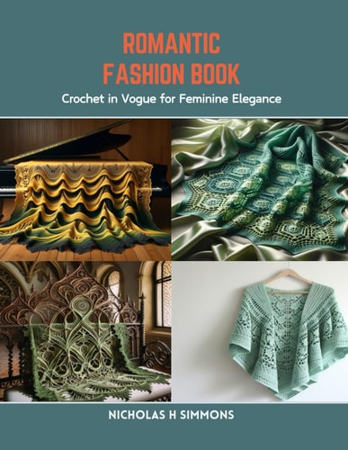 Romantic Fashion Book Crochet in Vogue for Feminine Elegance