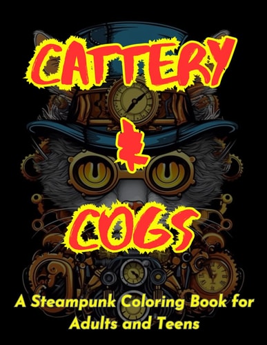Cattery & Cogs A Steampunk Coloring Book for Adults and Teens