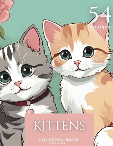 Kittens Coloring Book Cute Relaxing Coloring Book for Kitten Lovers