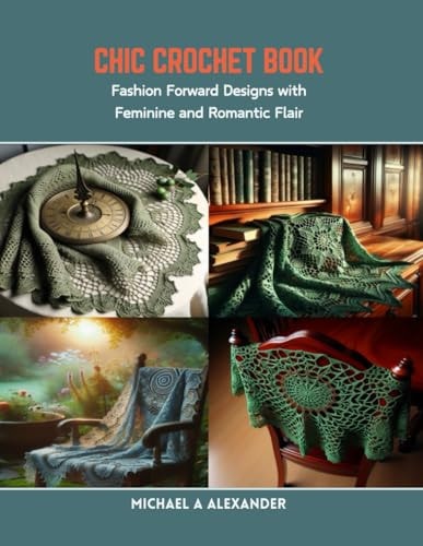Chic Crochet Book Fashion Forward Designs with Feminine and Romantic Flair