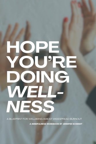 Hope You're Doing Wellness A Blueprint for Well-being Amidst Widespread Burnout