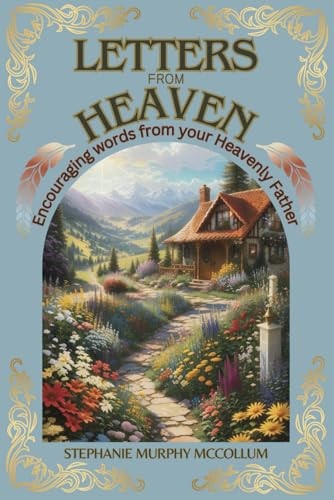 LETTERS FROM HEAVEN Encouraging Words from Your Heavenly Father
