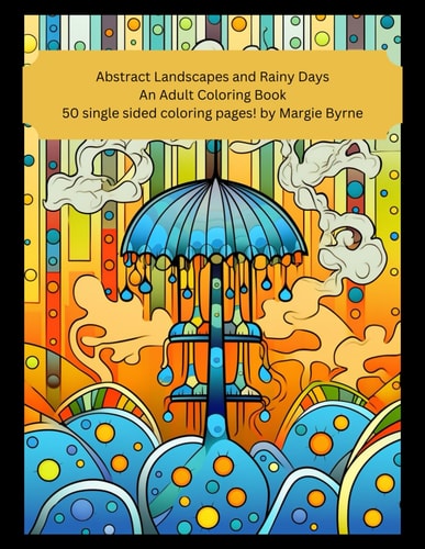 Abstract Landscapes and Rainy Days An Adult Coloring Book