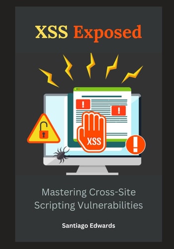 XSS Exposed Mastering Cross-Site Scripting Vulnerabilities