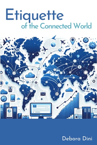Etiquette of the Connected Word Netiquette in the Cloud Age of Remote Working