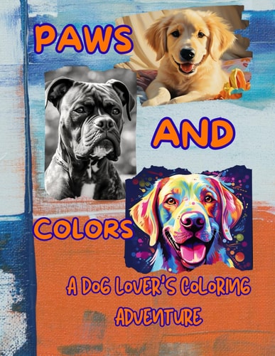 Paws and Colors A Dog Lover's Coloring Adventure