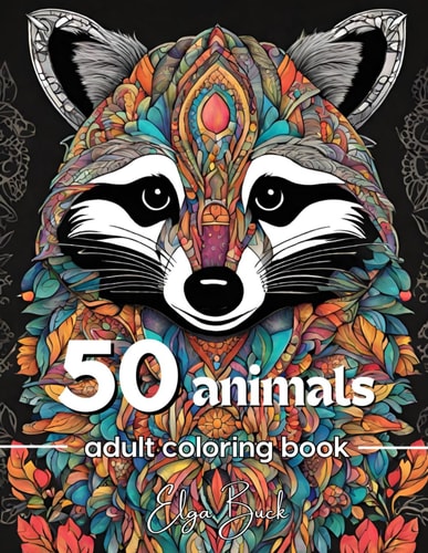 50 Animals An Adult Coloring Book with Animals We Love and Maybe Even Wish We Had at Home. Horse, Panda, Prairie Dog and Many Others!