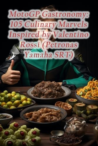 MotoGP Gastronomy 105 Culinary Marvels Inspired by Valentino Rossi (Petronas Yamaha SRT)