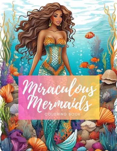 Miraculous Mermaids Coloring Book