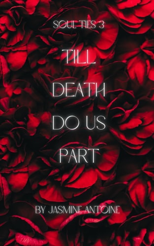 Soul Ties 3 Till Death Do Us Part