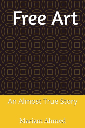 Free Art An Almost True Story