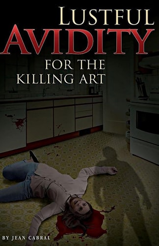 Lustful Avidity For the Killing Art
