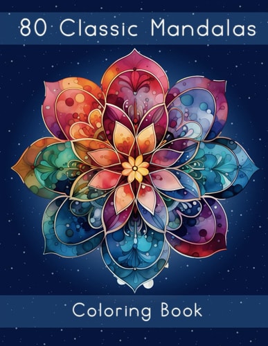 80 Classic Mandalas Coloring Book Classic Mandalas for Mindful Coloring
