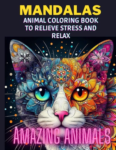 Mandalas Animal Coloring Book to Relieve Stress and Relax