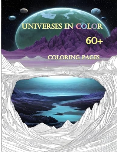 60+ Coloring Pages Universes in Color - Journey Into the Unknown An Enchanting Coloring Book for Adults and Kids, Unleash Your Imagination and Bring Alien Realms to Life!
