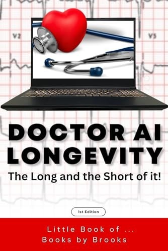 Doctor AI-Longevity The Long and the Short of It!