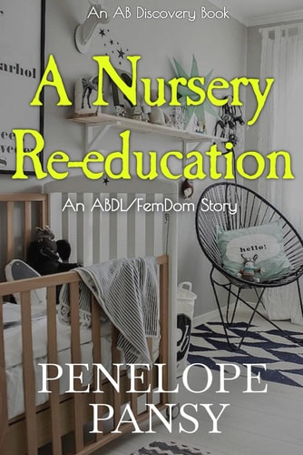 A Nursery Re-education An ABDL/FemDom Story