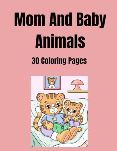 Mom And Baby Animals 30 Coloring Pages