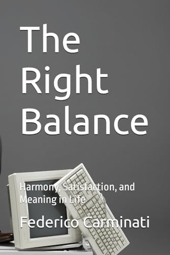 The Right Balance Harmony, Satisfaction, and Meaning in Life
