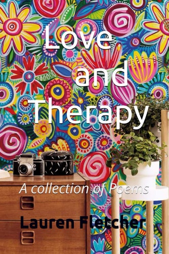 Love and Therapy A Collection of Poems