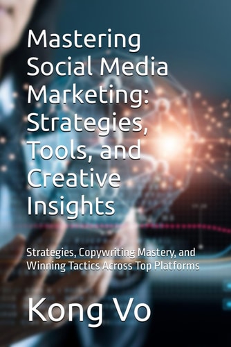 MASTERING SOCIAL MEDIA MARKETING Strategies, Tools, and Creative Insights